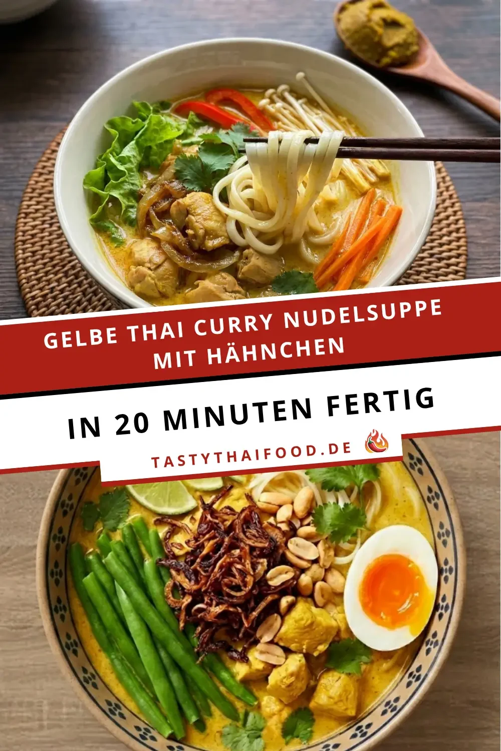 Pinterest-Pin für das Rezept gelbe Thai Curry Nudelsuppe mit Hähnchen. Die Collage zeigt die servierfertige Kokos-Brühe mit Nudeln und das Text-Overlay: In 20 Minuten fertig von Tasty Thai Food.