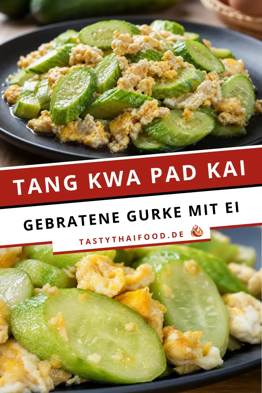 Tang Kwa Pad Kai – Gebratene Gurke mit Ei, traditionelles Alltagsgericht aus Thailand mit frischen Gurken und Ei.