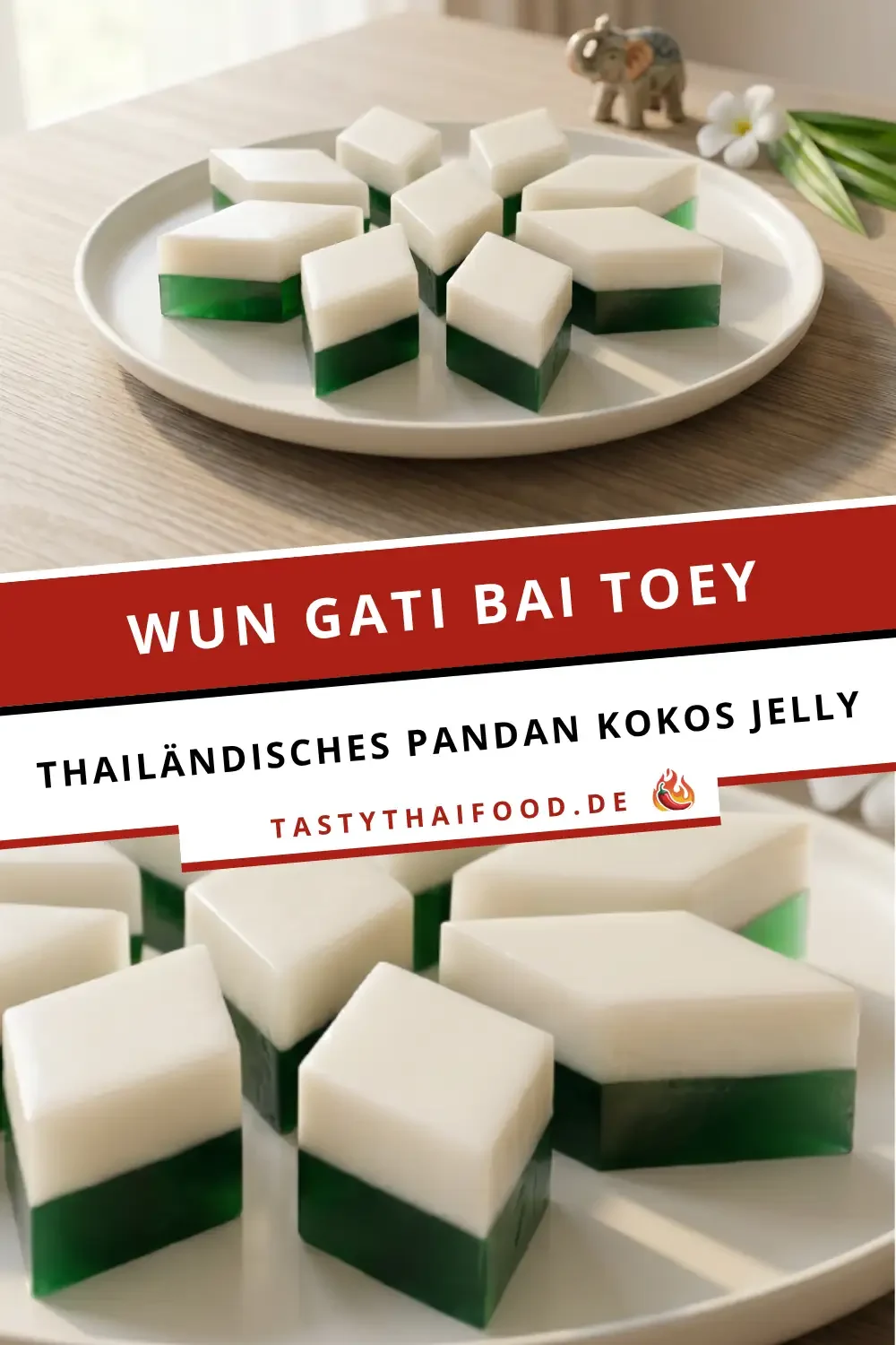 Pinterest-Grafik für ein thailändisches Rezept: Oben sieht man fertig angerichtetes, grün-weiß geschichtetes Pandan Kokos Jelly in Rautenform auf einem weißen Teller. Unten ist eine Detailaufnahme. In der Mitte steht der Text: "Pandan Kokos Jelly – Das erfrischende Thai-Dessert (Wun Gati Bai Toey)".
